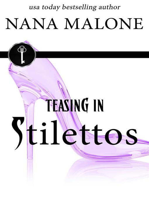 Title details for Teasing in Stilettos by Nana Malone - Available